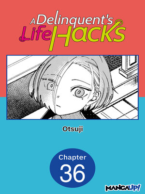 cover image of A Delinquent's Life Hacks, Chapter 36